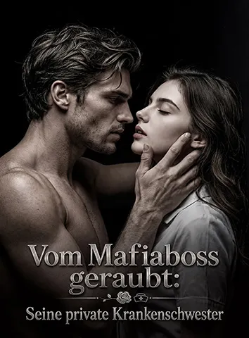 Vom Mafiaboss geraubt: Seine private Krankenschwester (Untertitelt)