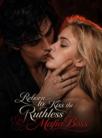 Reborn to Kiss the Ruthless Mafia Boss cover art
