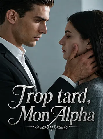 Trop tard, Mon Alpha (Sous-titré)