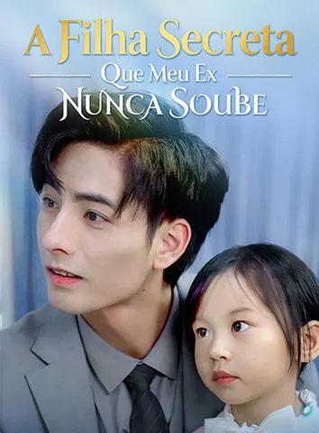 A Filha Secreta Que Meu Ex Nunca Soube (Legendado)