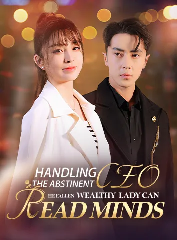 Handling the abstinent CEO, the fallen wealthy lady can read minds cover art