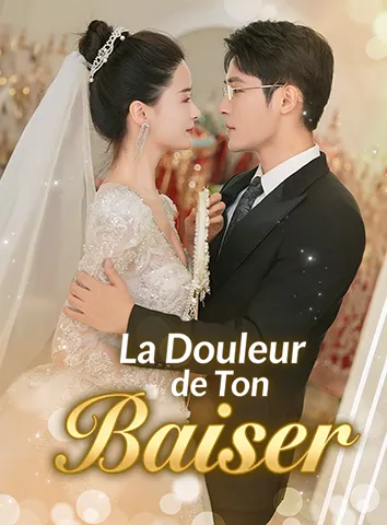 La Douleur de Ton Baiser (Sous-titré)