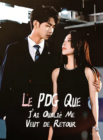 Le PDG Que J'ai Oublié Me Veut de Retour (Sous-titré)
