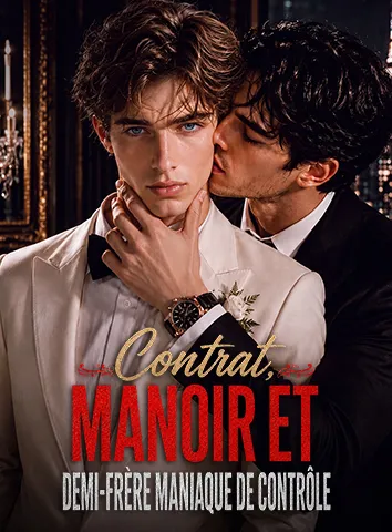 Contrat, Manoir et Demi-frère Maniaque de Contrôle (Sous-titré)