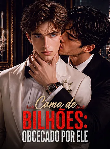 Cama de Bilhões: Obcecado por Ele (Legendado)