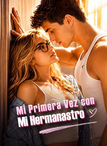 Mi Primera Vez con Mi Hermanastro (Subtitulado)